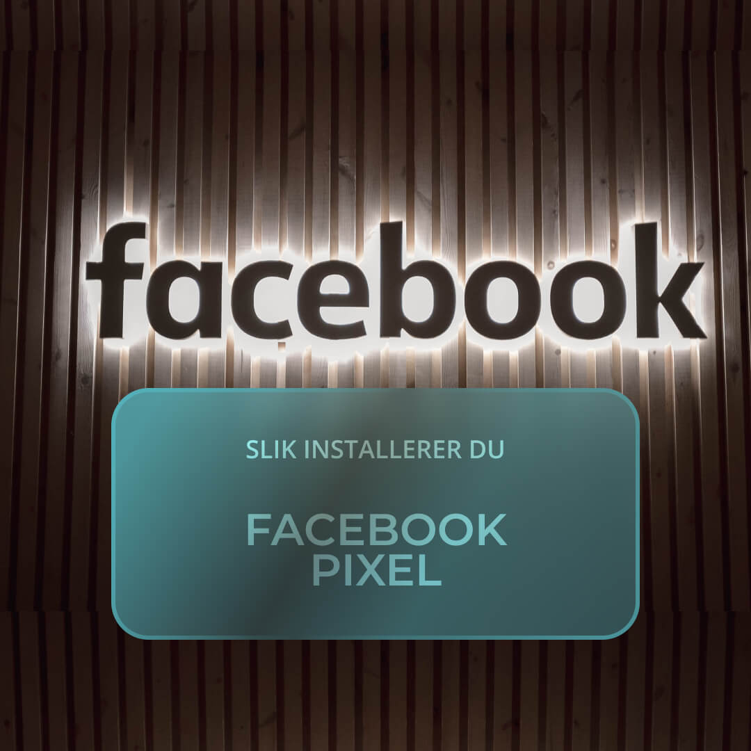 Slik installerer du facebook pixel med Google Tag Manager